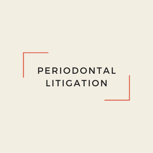 Periodontal Litigation in Dentistry - Dental Ethics and Law