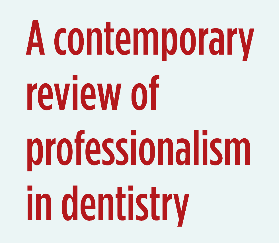 A Contemporary Review of Professionalism in Dentistry